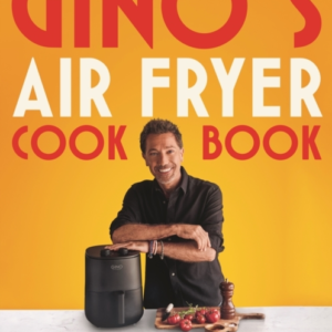 Gino'S Air Fryer Cookbook Italian Classics Made Easy