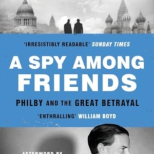 A Spy Among Friends Kim Philby And The Great Betrayal