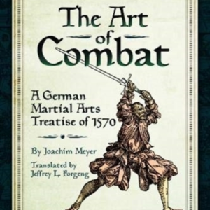 The Art Of Combat A German Martial Arts Treatise Of 1570