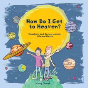 How Do I Get To Heaven? Questions And Answers About Life And Death