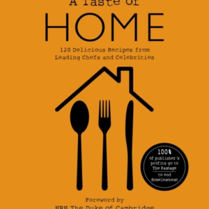 A Taste Of Home 120 Delicious Recipes From Leading Chefs And Celebrities