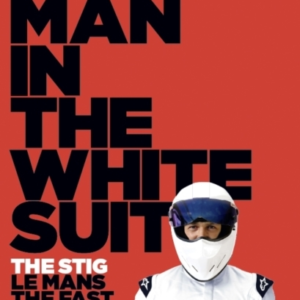 The Man In The White Suit The Stig, Le Mans, The Fast Lane And Me