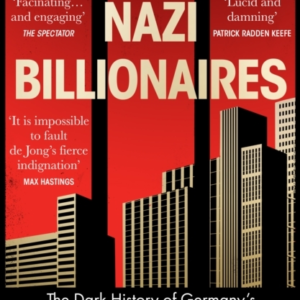 Nazi Billionaires The Dark History Of GermanyâS Wealthiest Dynasties