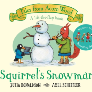 Squirrel'S Snowman A Festive Lift-The-Flap Story