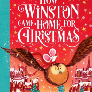 How Winston Came Home For Christmas A Christmas Story In Twenty-Four-And-A-Half Chapters