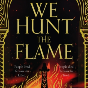 We Hunt The Flame A Magical Fantasy Inspired By Ancient Arabia