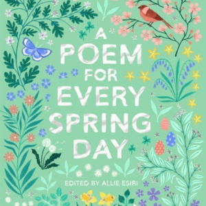 A Poem For Every Spring Day