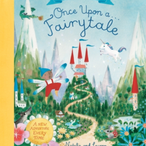 Once Upon A Fairytale A Choose-Your-Own Fairytale Adventure