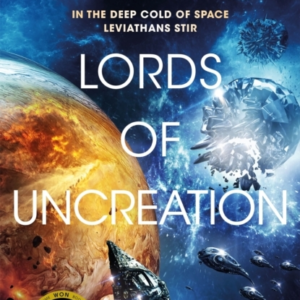 Lords Of Uncreation An Epic Space Adventure From A Master Storyteller