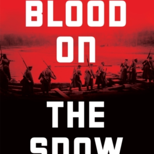 Blood On The Snow The Russian Revolution 1914-1924
