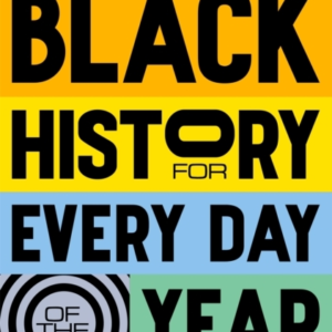 Black History For Every Day Of The Year