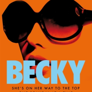 Becky The Juicy Scandal-Filled Thriller Inspired By 90S London
