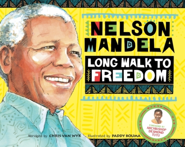 Long Walk To Freedom Illustrated Children'S Edition