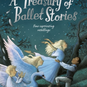 A Treasury Of Ballet Stories Four Captivating Retellings
