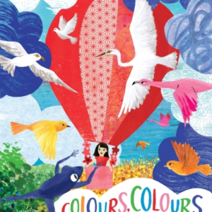 Colours, Colours Everywhere A Lift-The-Flap Adventure From An Award-Winning Duo