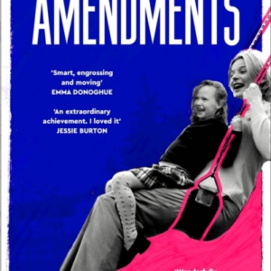 The Amendments The Instant Irish Bestseller About One Family Through The Generations