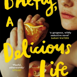 Briefly, A Delicious Life