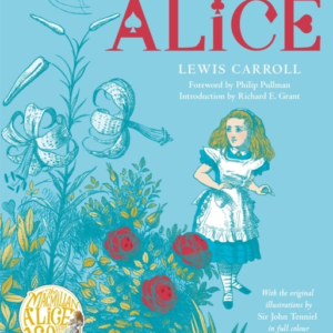 The Complete Alice Alice'S Adventures In Wonderland And Through The Looking-Glass And What Alice Found There