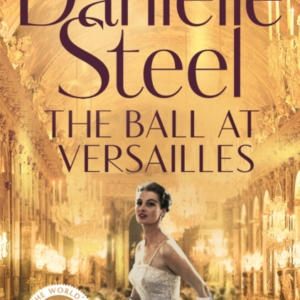 The Ball At Versailles A Sparkling Tale of A Night To Remember