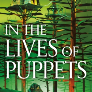 In The Lives Of Puppets A No. 1 Sunday Times Bestseller And Ultimate Cosy Adventure