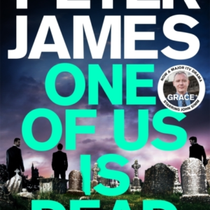 One Of Us Is Dead Roy Grace Returns In This Pulse-Pounding Crime Thriller From The Multimillion-Copy Bestselling Author