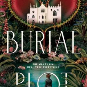 The Burial Plot The Bewitching, Seductive Gothic Thriller From The Author Of The Doll Factory