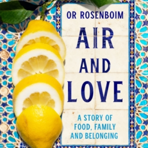Air And Love A Story Of Food, Family And Belonging