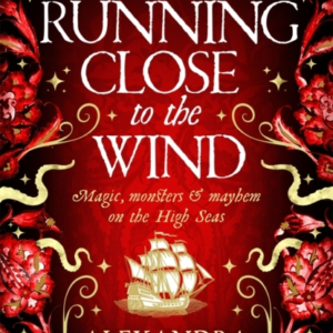 Running Close To The Wind A Queer Pirate Fantasy Adventure Full Of Magic And Mayhem