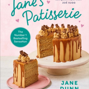 JaneâS Patisserie Deliciously Customisable Cakes, Bakes And Treats. The No.1 Sunday Times Bestseller
