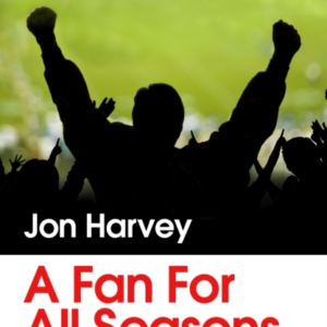 A Fan For All Seasons A Journey Through Life And Sport