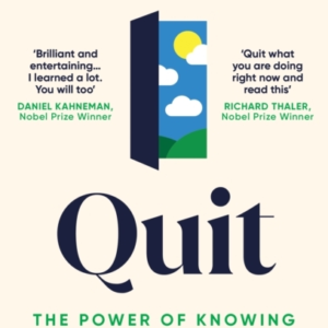 Quit The Power Of Knowing When To Walk Away