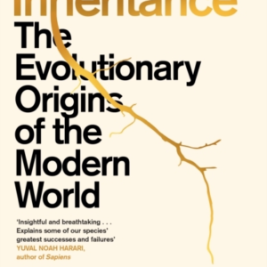 Inheritance The Evolutionary Origins Of The Modern World