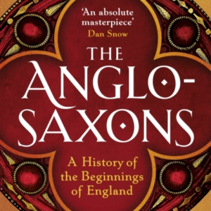 The Anglo-Saxons A History Of The Beginnings Of England