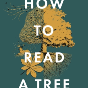 How To Read A Tree The Sunday Times Bestseller