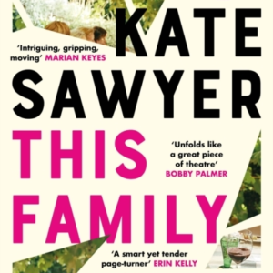 This Family The Sweeping New Novel of Families and Secrets From The Costa-Shortlisted Author of The Stranding