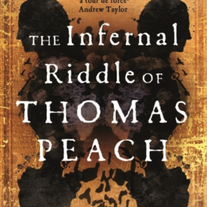 The Infernal Riddle Of Thomas Peach A Gothic Mystery With An Edge Of Magick