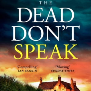 The Dead Don'T Speak A Completely Gripping Crime Thriller Guaranteed To Keep You Up All Night