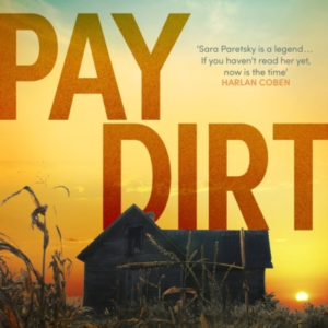 Pay Dirt The Gripping New Crime Thriller From The International Bestseller