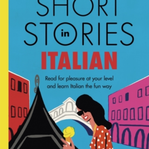 Short Stories In Italian For Intermediate Learners Read For Pleasure At Your Level, Expand Your Vocabulary And Learn Italian The Fun Way