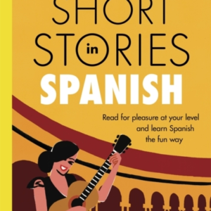Short Stories In Spanish For Intermediate Learners Read For Pleasure At Your Level, Expand Your Vocabulary And Learn Spanish The Fun Way