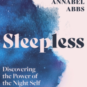 Sleepless Discovering The Power of The Night Self