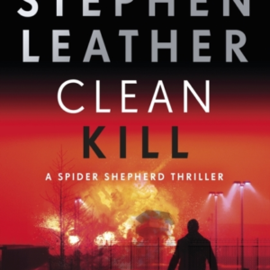 Clean Kill The Brand New, Action-Packed Spider Shepherd Thriller