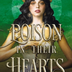 Poison In Their Hearts The Breathtaking Conclusion To The Castles In Their Bones Trilogy