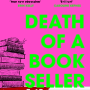 Death of A Bookseller The Instant Sunday Times Bestseller and Winner of Debut of The Year At Capital Crime