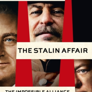 The Stalin Affair The Impossible Alliance That Won The War