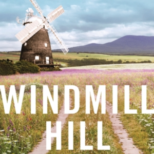 Windmill Hill A Gripping Mystery Of Hidden Secrets And Loyal Friendships