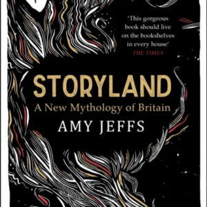 Storyland: A New Mythology Of Britain