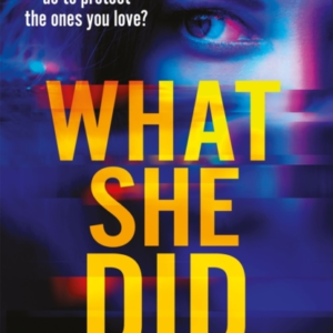 What She Did A Gripping Thriller With A Breathtaking Twist