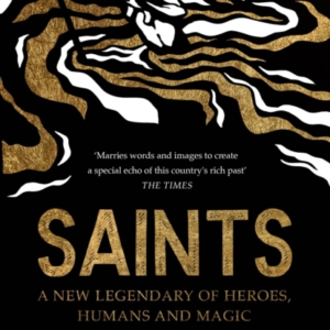 Saints A New Legendary Of Heroes, Humans And Magic