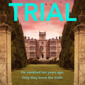 The Trial The New Gripping Page-Turner From The Author Of The Perfect Lie